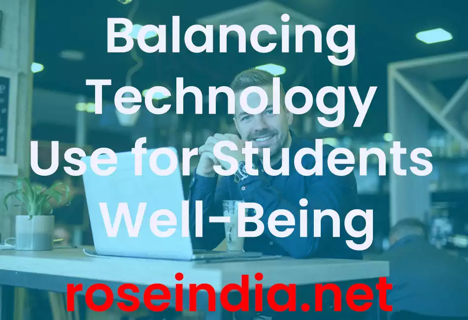 Balancing Technology Use for Students Well-Being