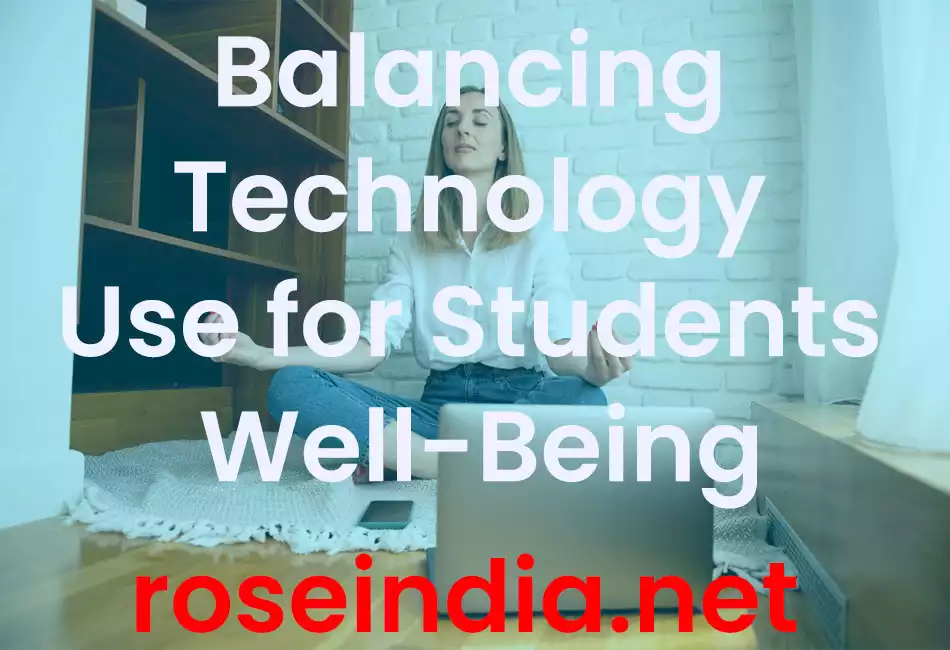Balancing Technology Use for Students Well-Being