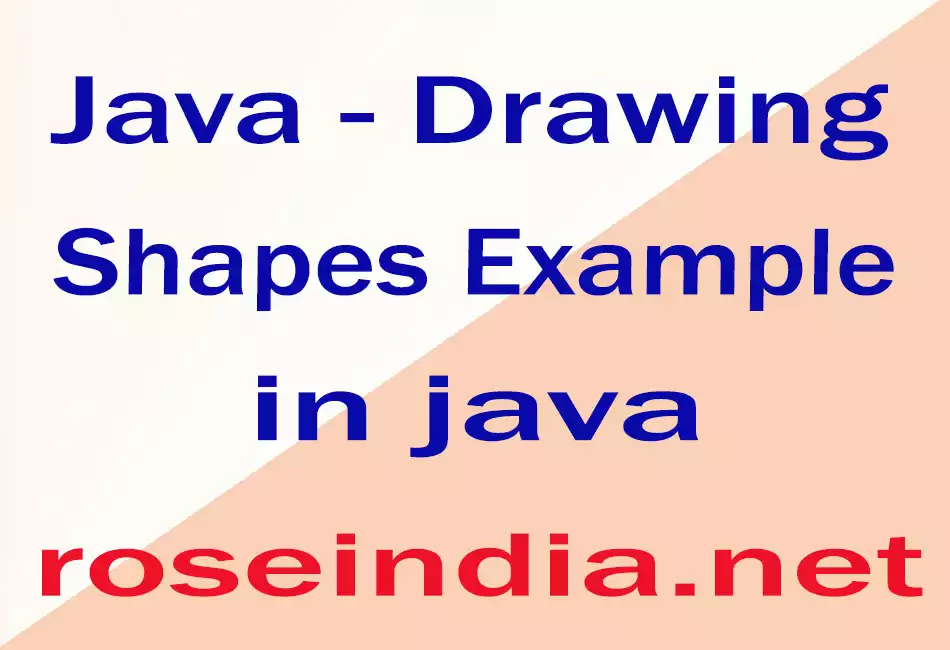 Java - Drawing Shapes Example in java