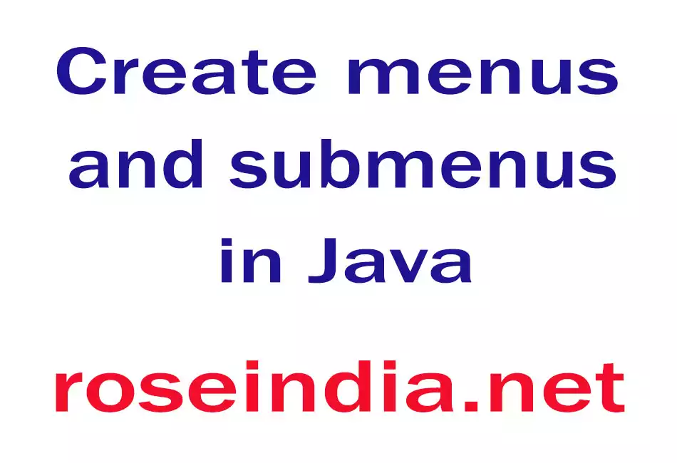 Create menus and submenus in Java