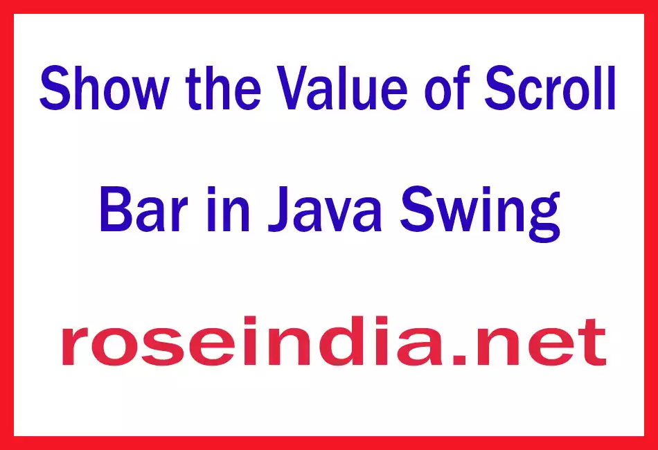 Show the Value of Scroll Bar in Java Swing