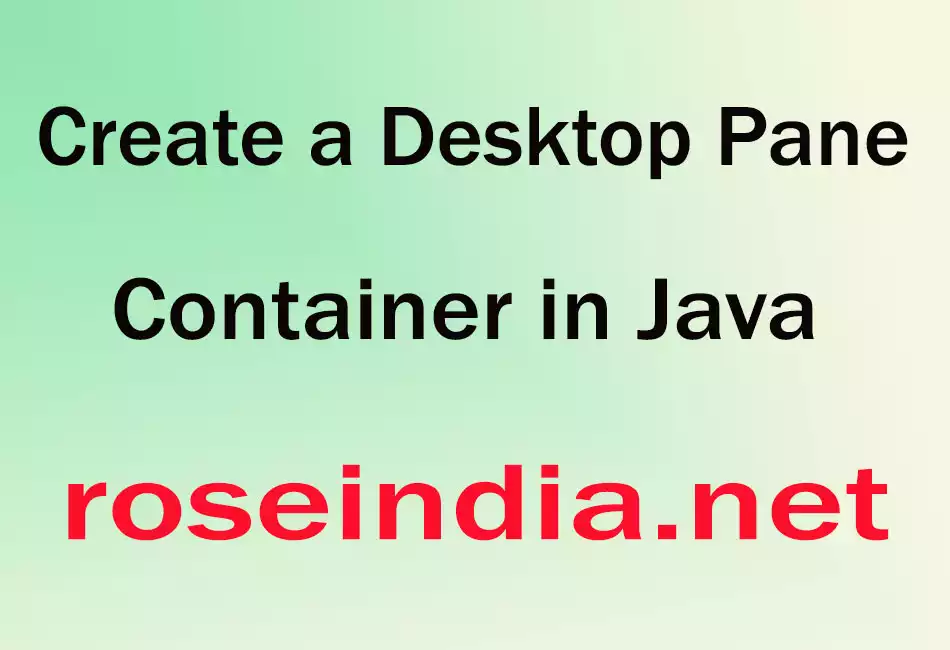 Create a Desktop Pane Container in Java
