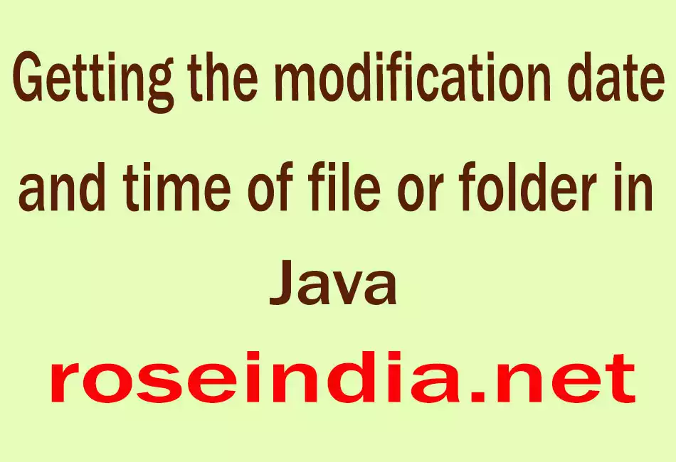 Getting the modification date and time of file or folder in Java