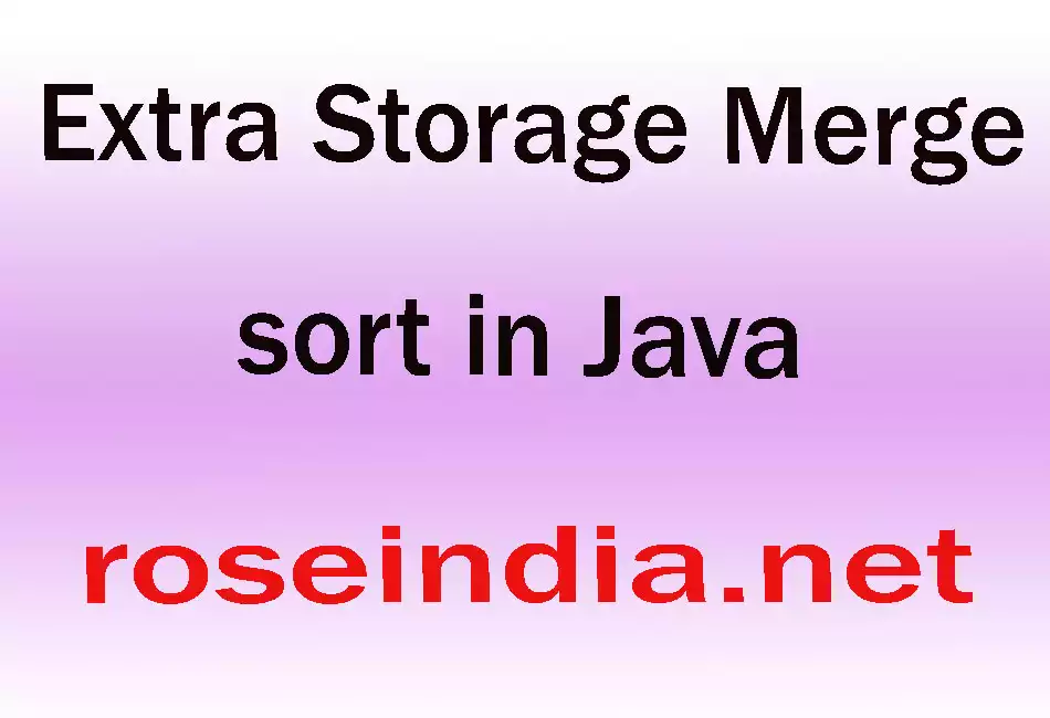 Extra Storage Merge Sort in Java