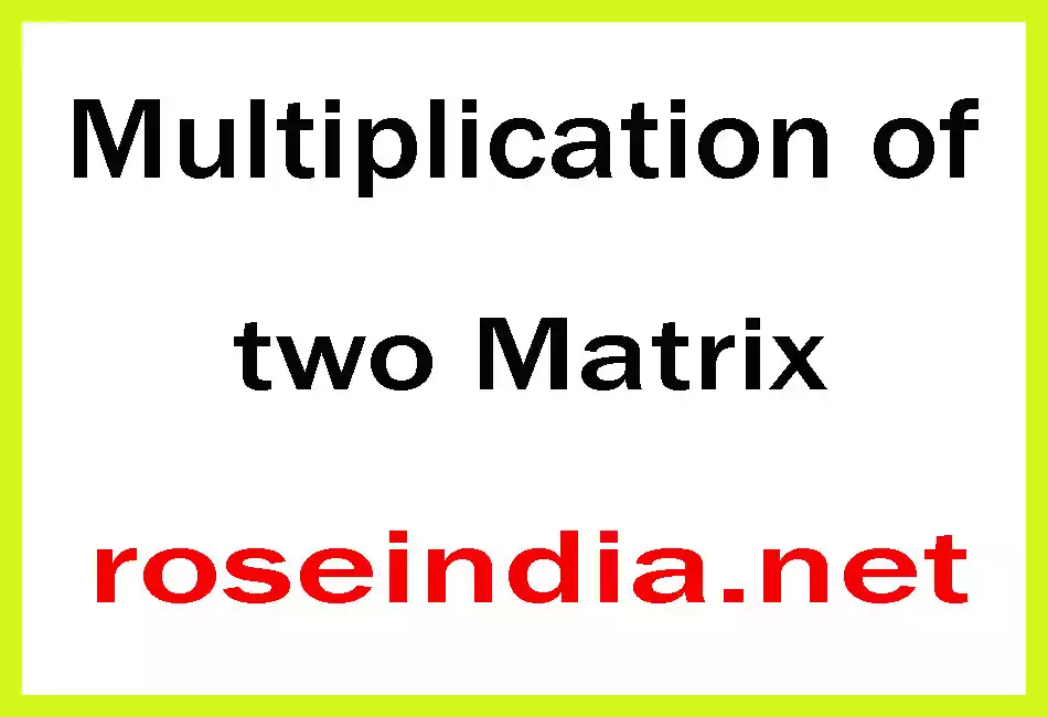 Multiplication of two Matrix