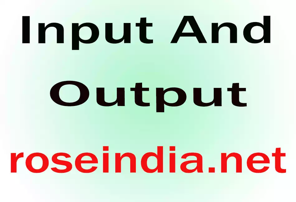 Input And Output