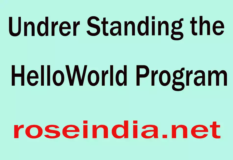 Undrer Standing the HelloWorld Program