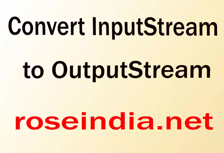 Convert Inputstream to OutputStream