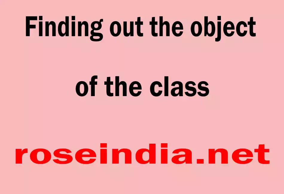 Finding out the object of the class