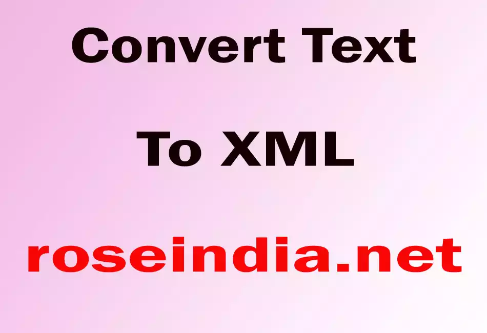 Convert Text To XML