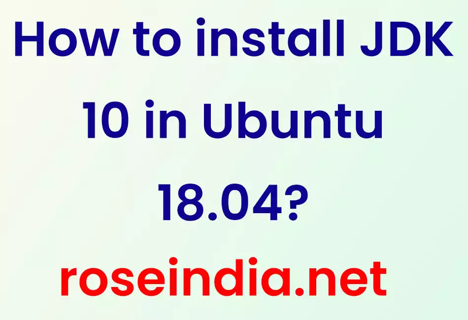 How to install JDK 10 in Ubuntu 18.04?