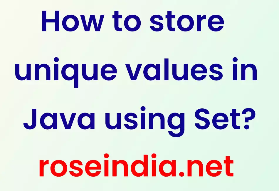 How to store unique values in Java using Set?