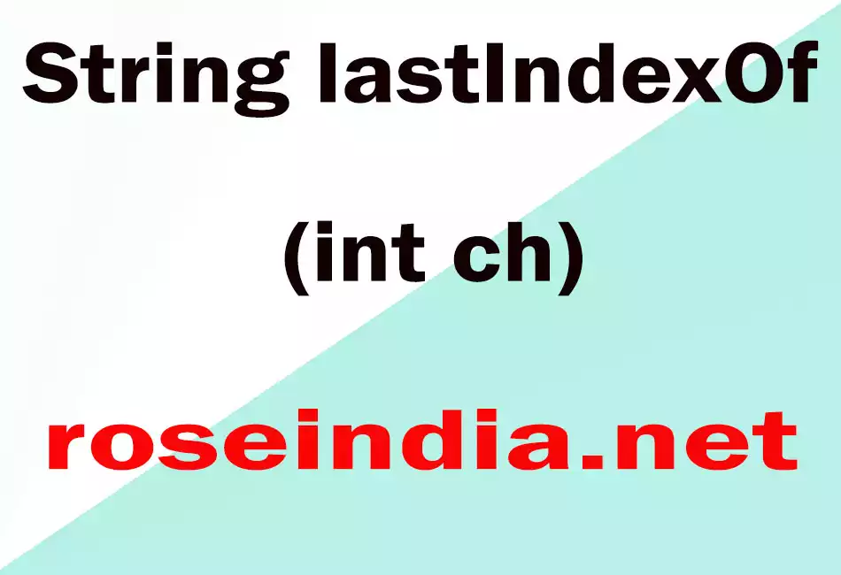 String lastIndexOf(int ch)