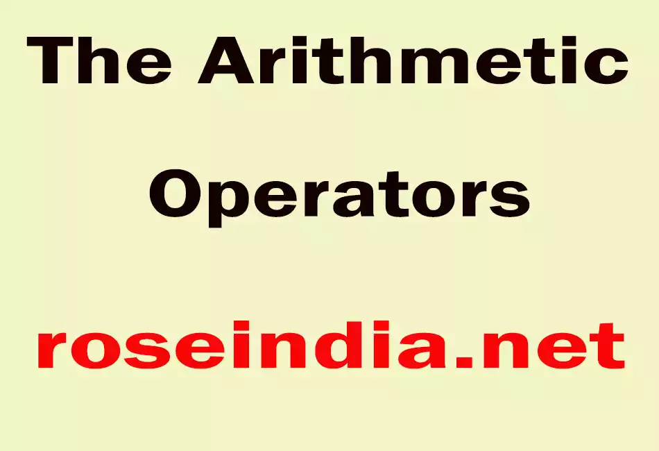 The Arithmetic Operators
