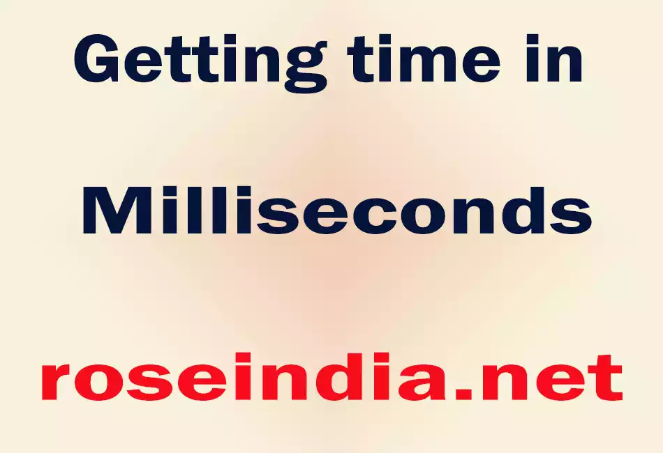 Getting time in Milliseconds