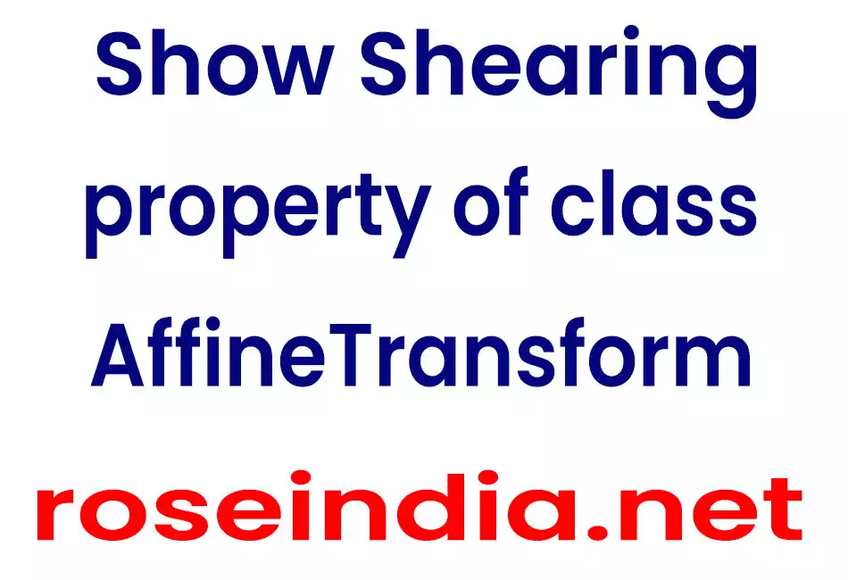 Show Shearing property of class AffineTransform
