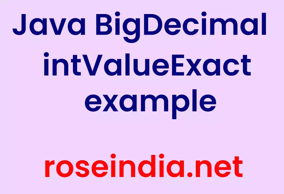 Java BigDecimal intValueExact example