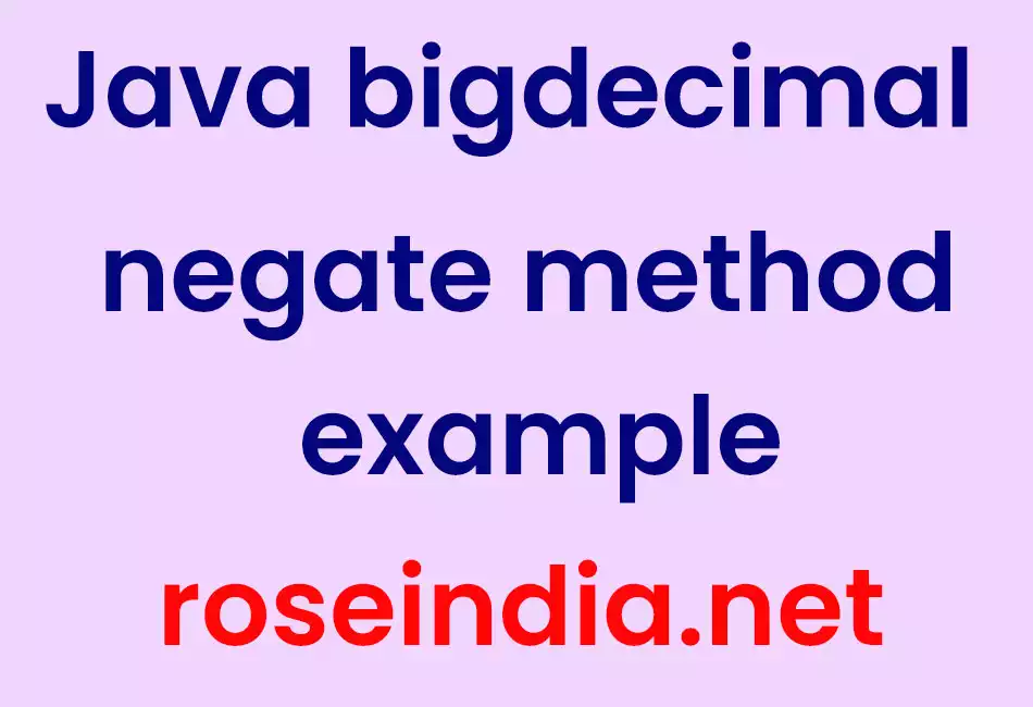 Java bigdecimal negate method example