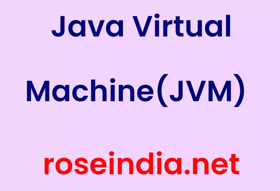 Java Virtual Machine(JVM)