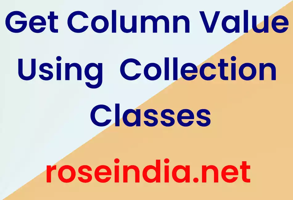 Get Column Value Using  Collection Classes