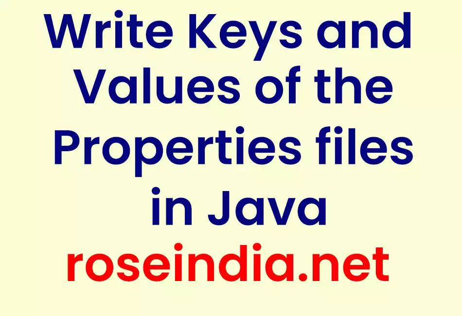 Write Keys and Values to the Properties file in Java