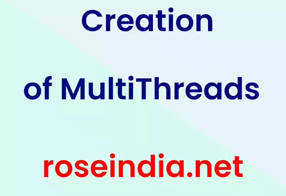 Creation of MultiThreads