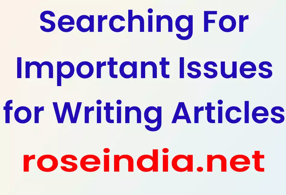 Searching For Important Issues for Writing Articles