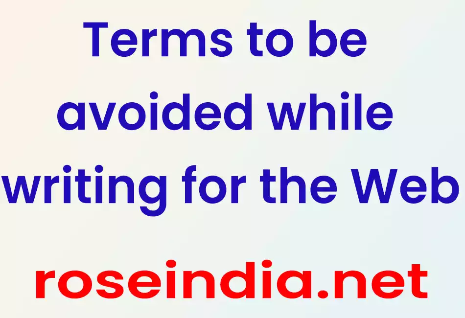 Terms to be avoided while writing for the Web