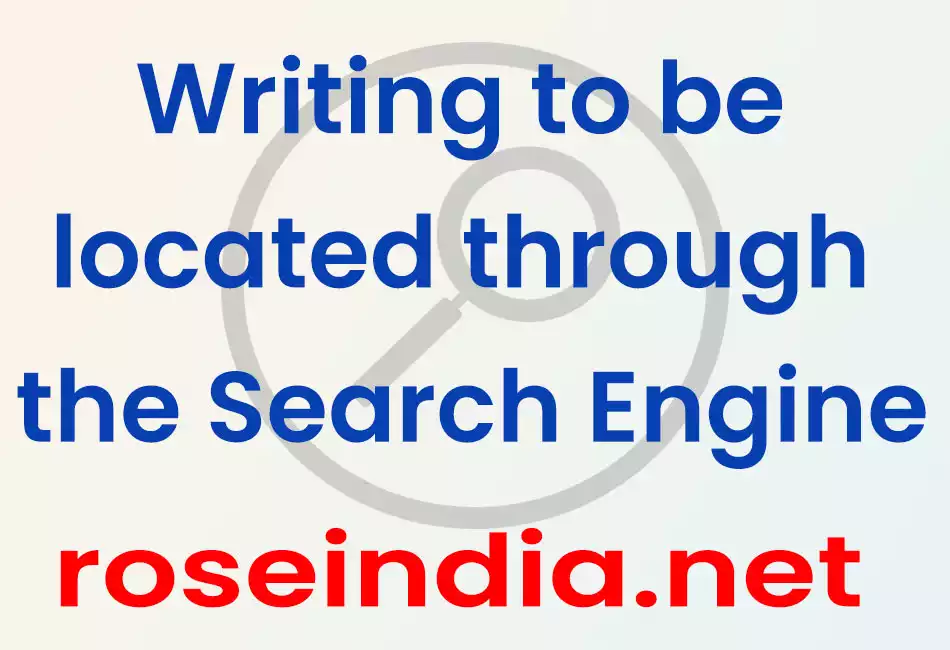 Writing to be located through the Search Engine