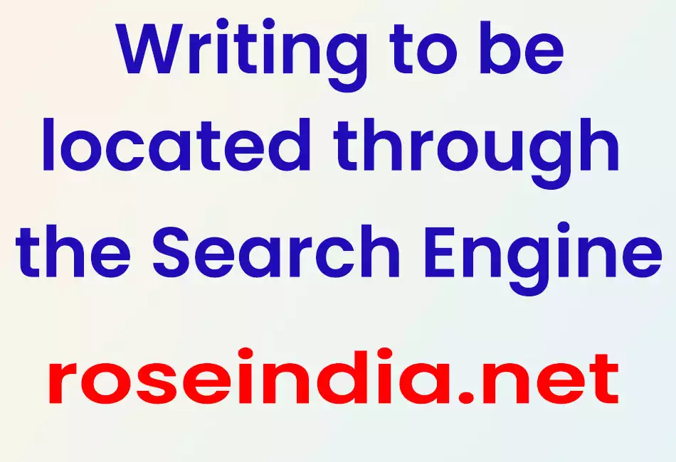 Writing to be located through the Search Engine