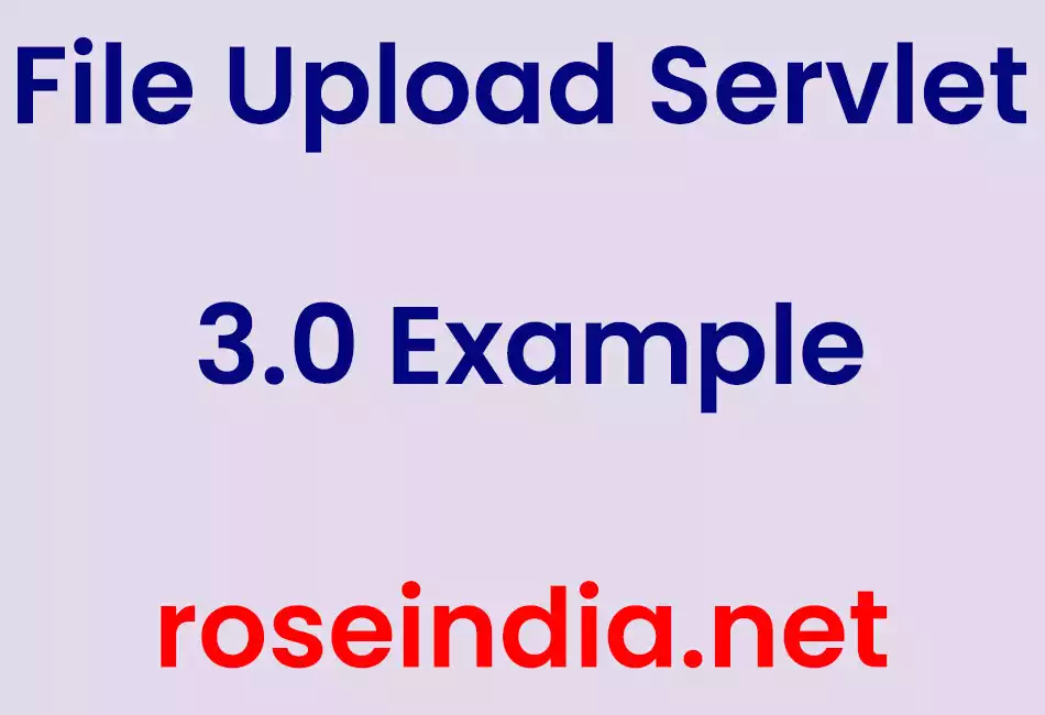 File Upload Servlet 3.0 Example