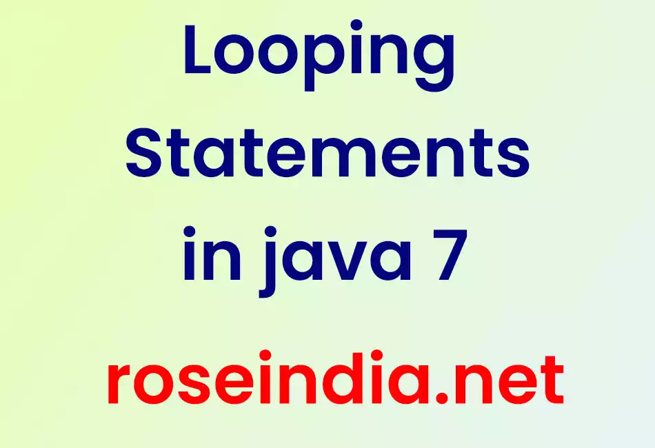 Looping Statements in java 7