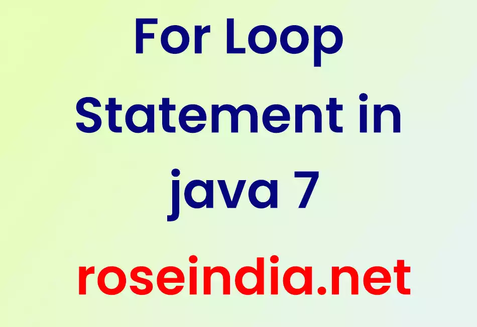 For Loop Statement in java 7
