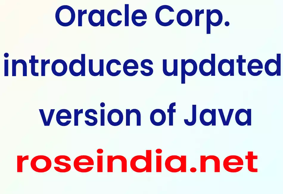 Oracle Corp. introduces updated version of Java