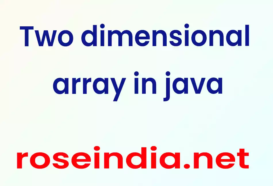Two dimensional array in java.