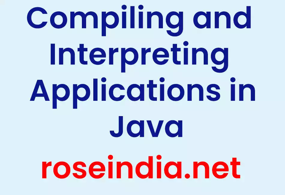 Compiling and Interpreting Applications