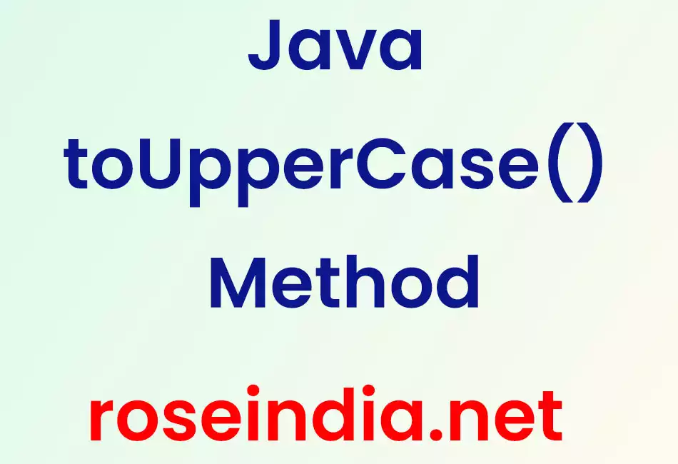 Java toUpperCase() Method In Java