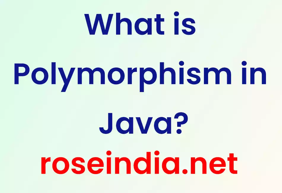 What is Polymorphism in Java?