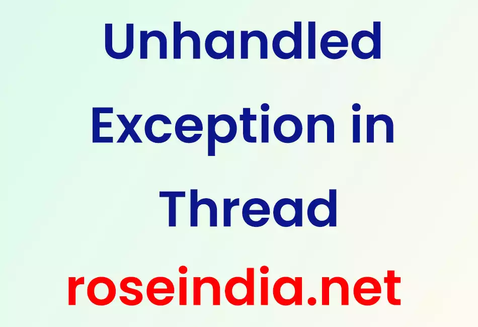 Unhandled Exception in Thread