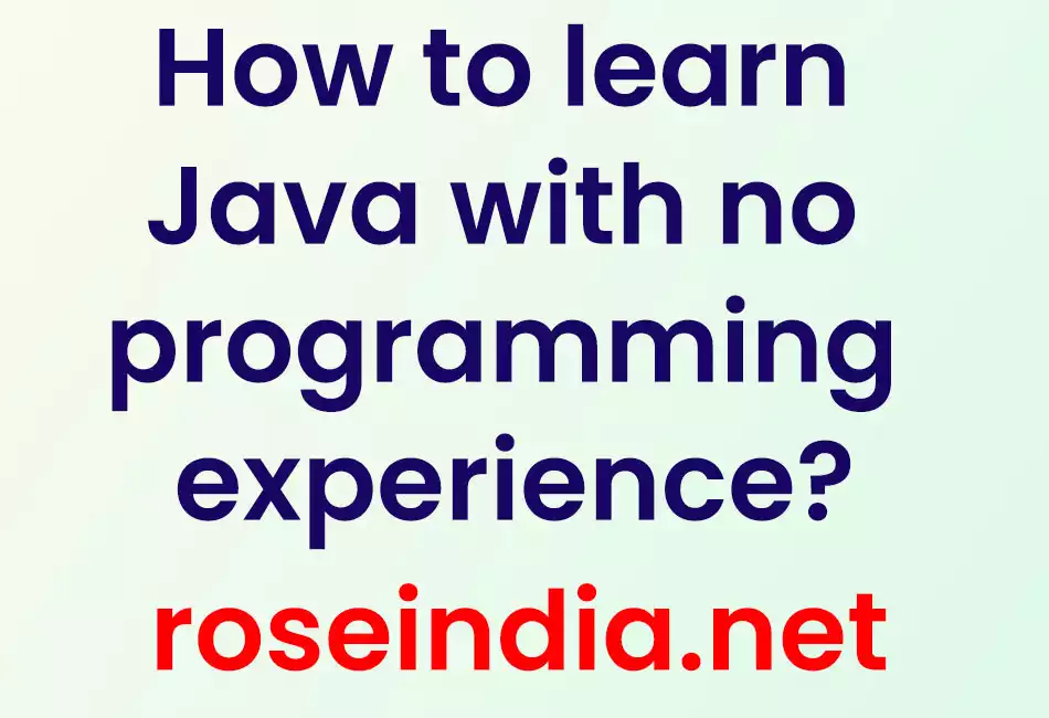 How to learn Java with no programming experience?